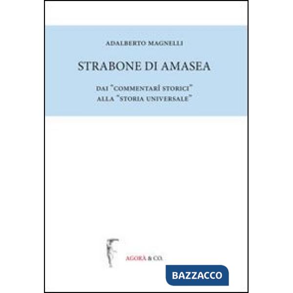 Strabone di Amasea. Dai «commentari storici» alla «storia universale»