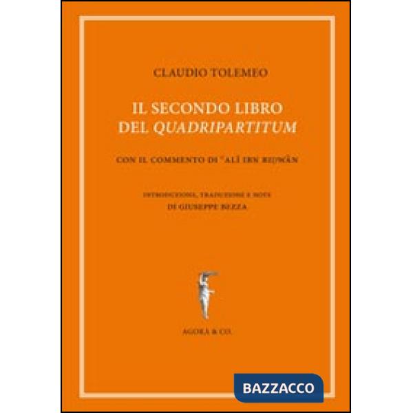 Secondo libro del «quadripartitum». Con il commento di Al Ibn Riwn (Il)