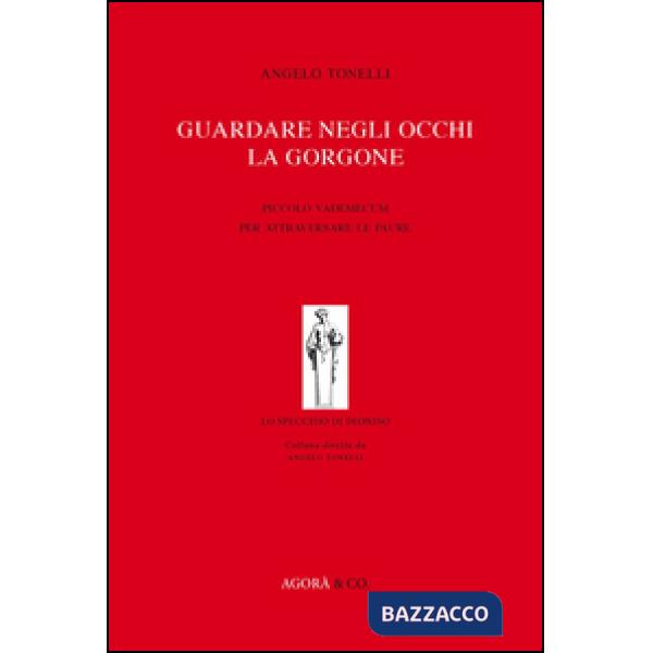 Guardare negli occhi la Gorgone. Piccolo vademecum per attraversare le paure