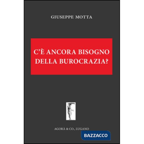 C'è ancora bisogno della burocrazia?