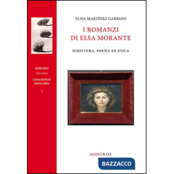 Romanzi di Elsa Morante. Scrittura, poesia ed etica (I)