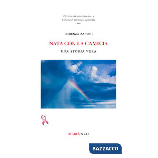 Nata con la camicia. Una storia vera