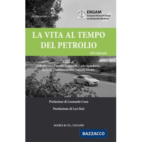 Vita al tempo del petrolio. Oil Lifestyle (La)