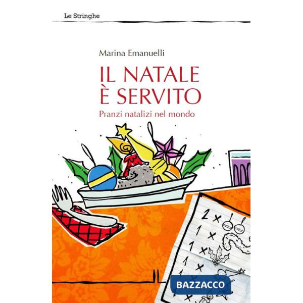 Natale è servito. Pranzi natalizi nel mondo (Il)