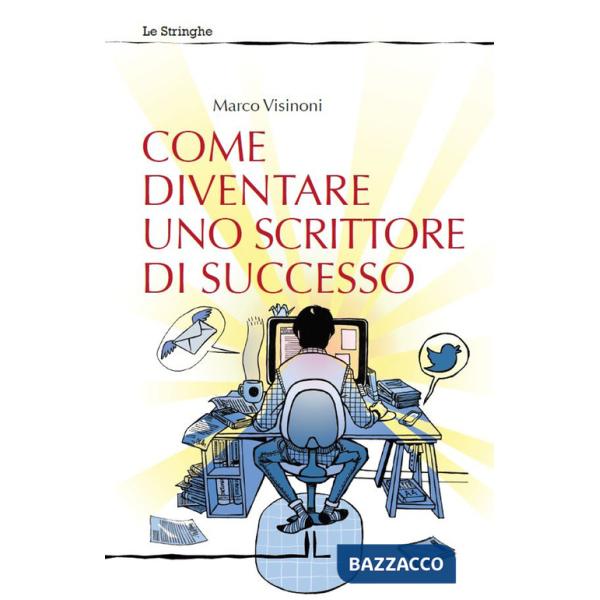 Come diventare uno scrittore di successo