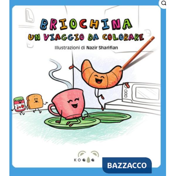 Briochina un viaggio da colorare. Ediz. illustrata