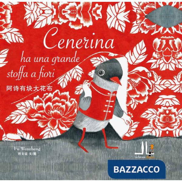 Cenerina ha una grande stoffa a fiori. Ediz. italiana e cinese