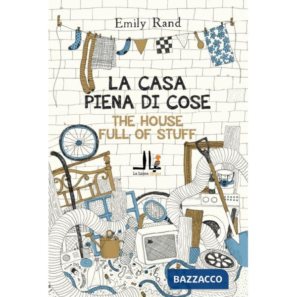Casa piena di cose. Ediz. italiana e inglese (La)