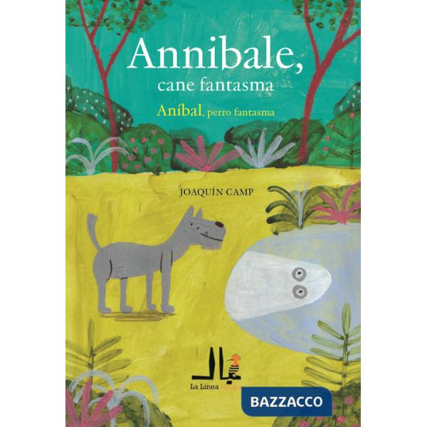Annibale, cane fantasma-Anibal, perro fantasma. Ediz. a colori