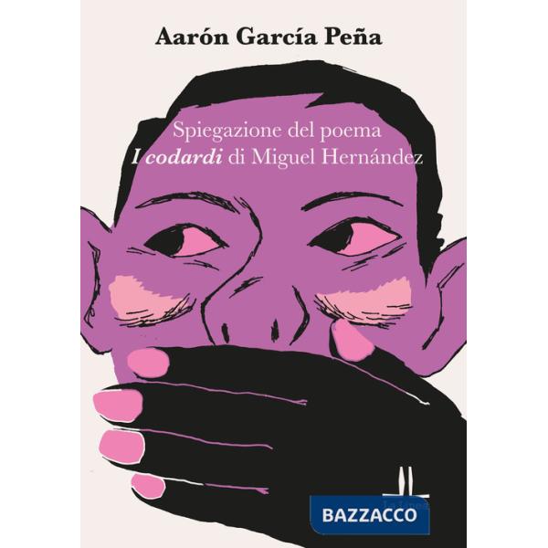 Spiegazione del poema «I codardi» di Miguel Hernández