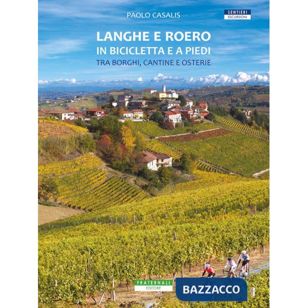 Langhe e Roero in bicicletta e a piedi. Tra borghi, cantine e osterie