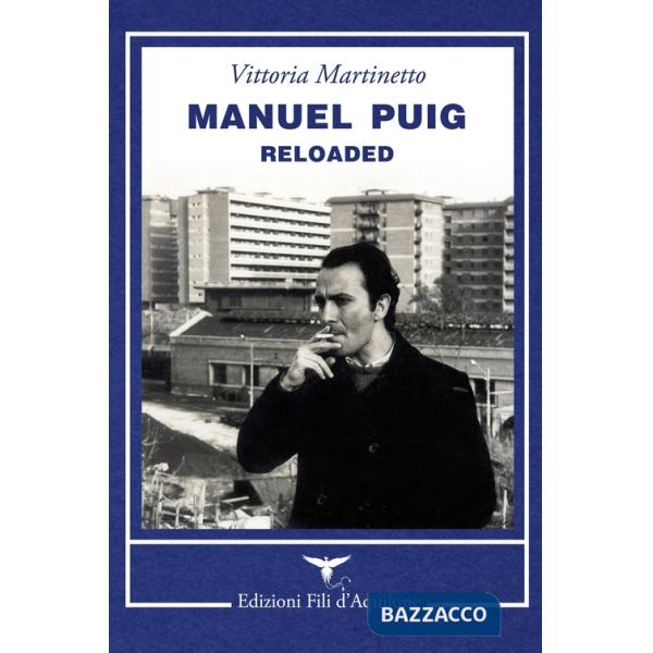 Manuel Puig reloaded