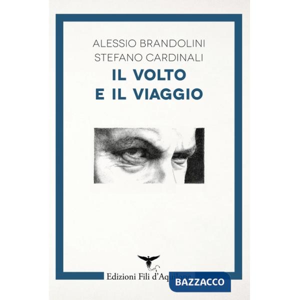 Volto e il viaggio (Il)