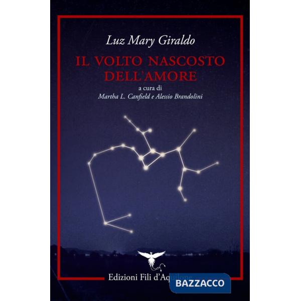 Volto nascosto dell'amore. Testo spagnolo a fronte. Ediz. bilingue (Il)