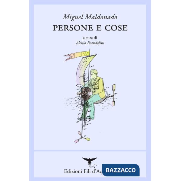 Persone e cose (i miei primi quindici anni). Testo spagnolo a fronte