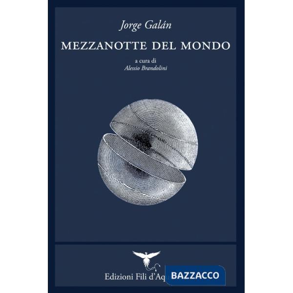Mezzanotte del mondo. Testo spagnolo a fronte. Ediz. bilingue