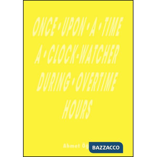 Once upon a time a clock-watcher during overtime hours
