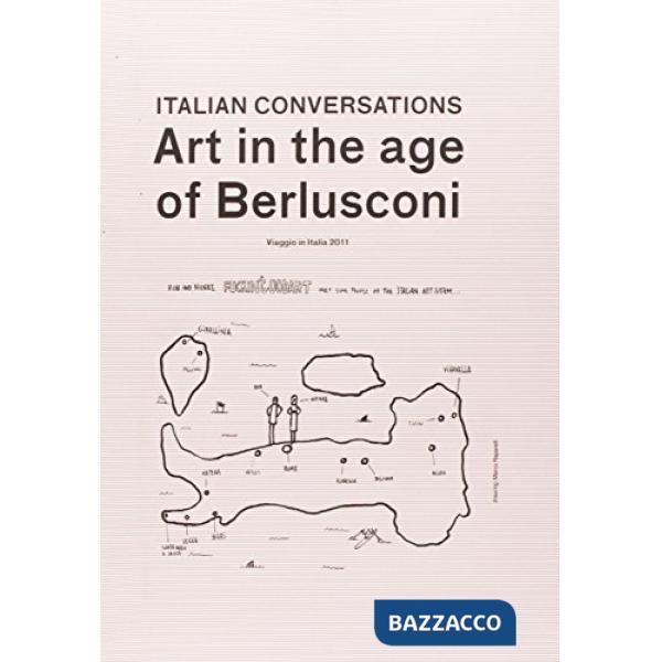 Italian conversation. Art in the age of Berlusconi