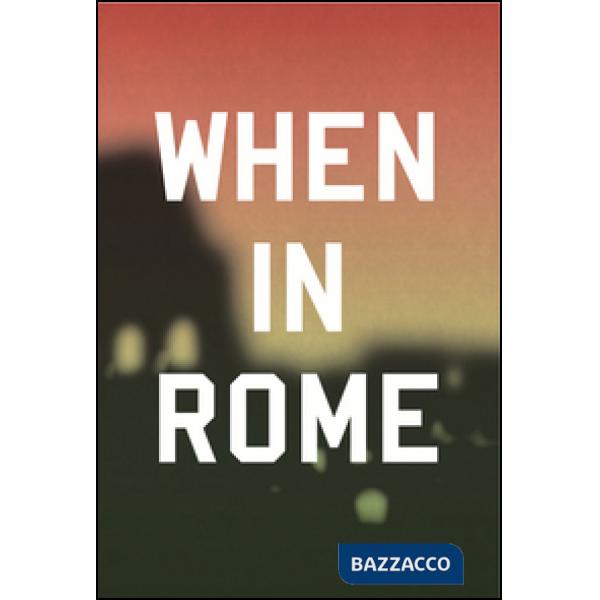 When in Rome. Ediz. multilingue