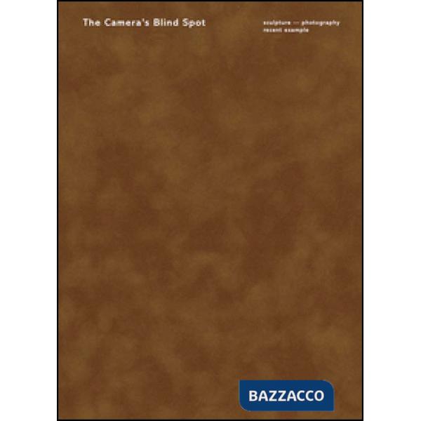Camera's blind spot. Ediz. illustrata (The)