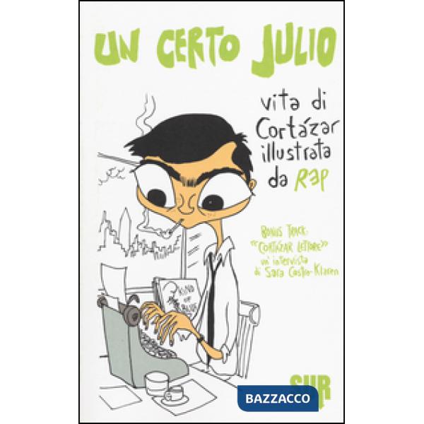 Certo Julio. Vita di Cortázar illustrata da Rep (Un)