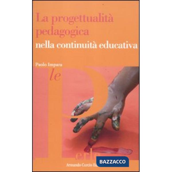 Progettualità pedagogica nella continuita educativa (La)