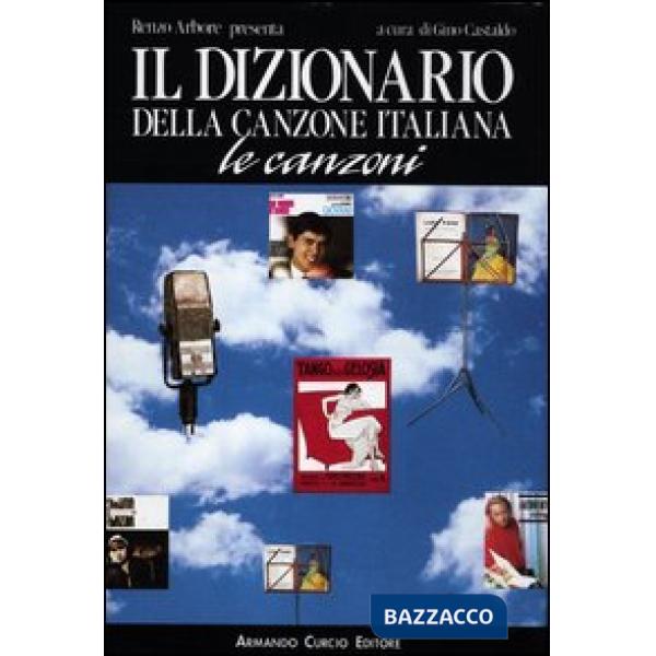 Dizionario della canzone italiana. Le canzoni (Il)