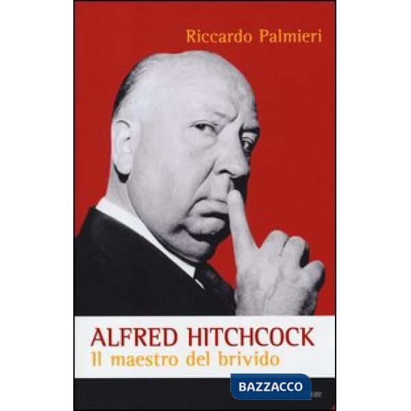 Alfred Hitchcock. Il maestro del brivido