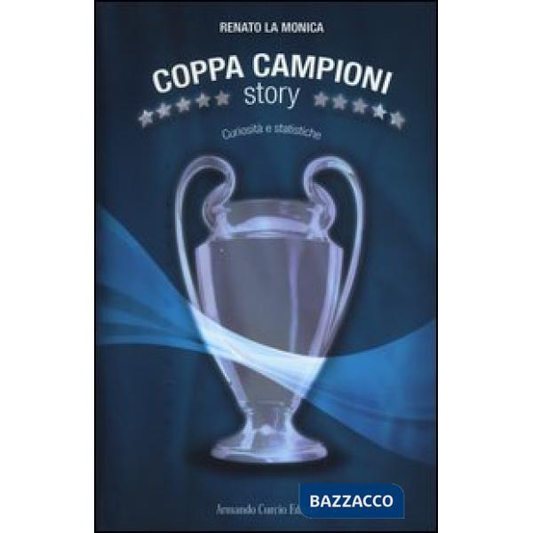 Coppa Campioni story. Curiosità e statistiche