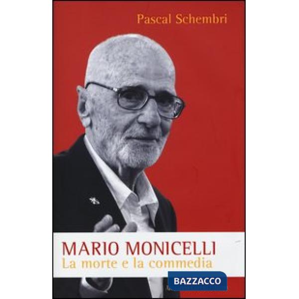 Mario Monicelli. La morte e la commedia