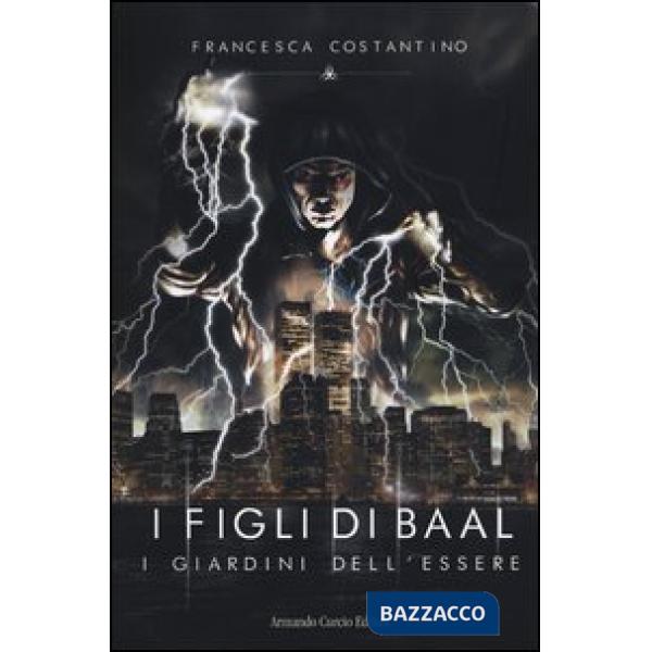 Giardini dell'essere. I figli di Baal (I)