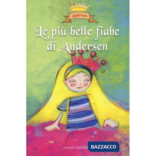 Più belle fiabe di Andersen. Ediz. a colori (Le)