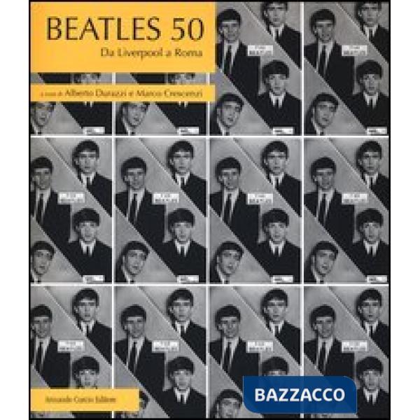 Beatles 50. Da Liverpool a Roma