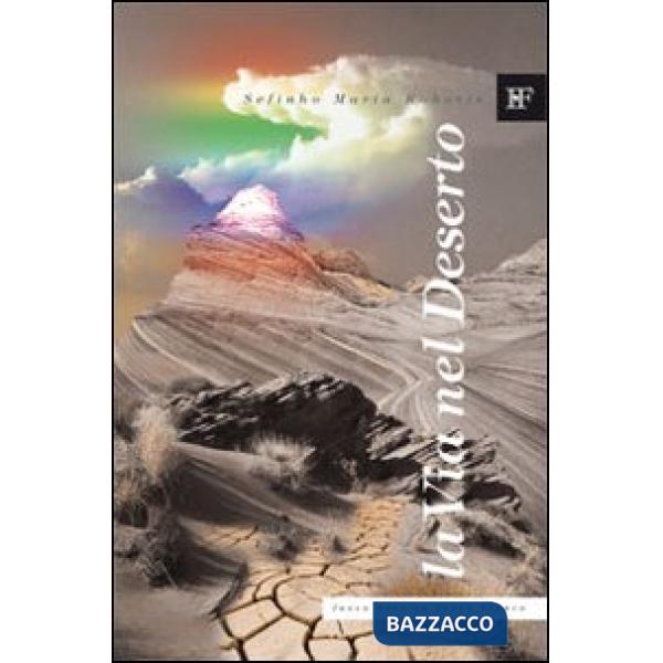 Via nel deserto. Accenni ad un percorso di autoiniziazione (La)