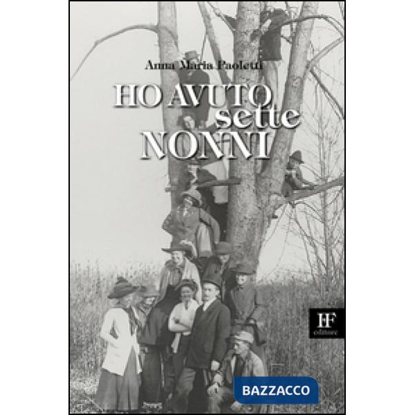 Ho avuto sette nonni