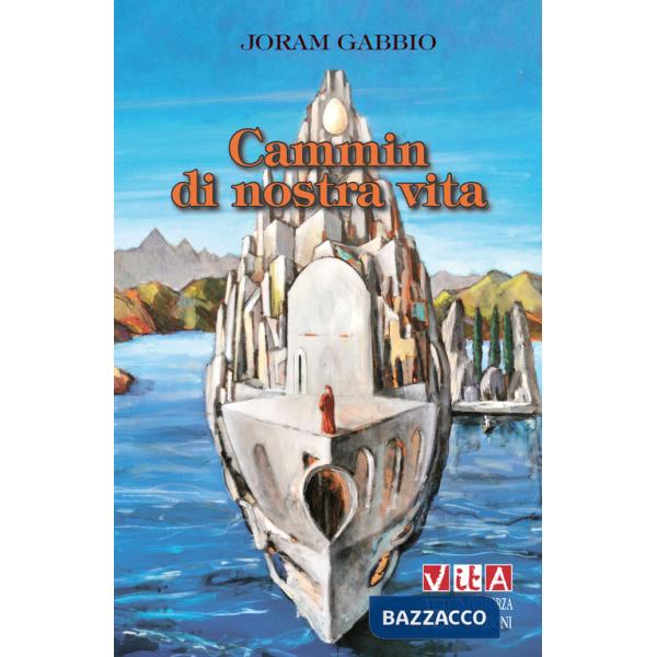 Cammin di nostra vita. Cinquanta pensieri su Dante e sulla Divina Commedia