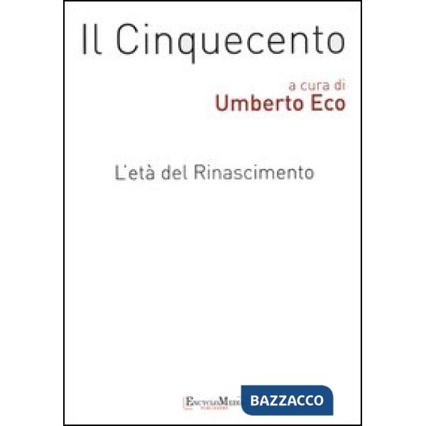 Cinquecento. L'età del Rinascimento vol. 1-2: Storia. Filosofia. Scienze e tecni