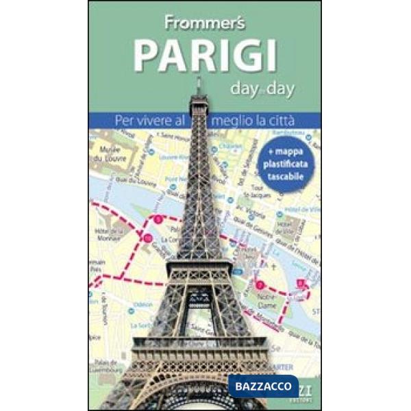 Parigi. Frommer's day by day. Per vivere al meglio la città. Con mappa plastificata