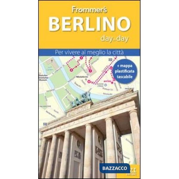 Berlino. Frommer's day by day. Per vivere al meglio la città. Con mappa plastificata