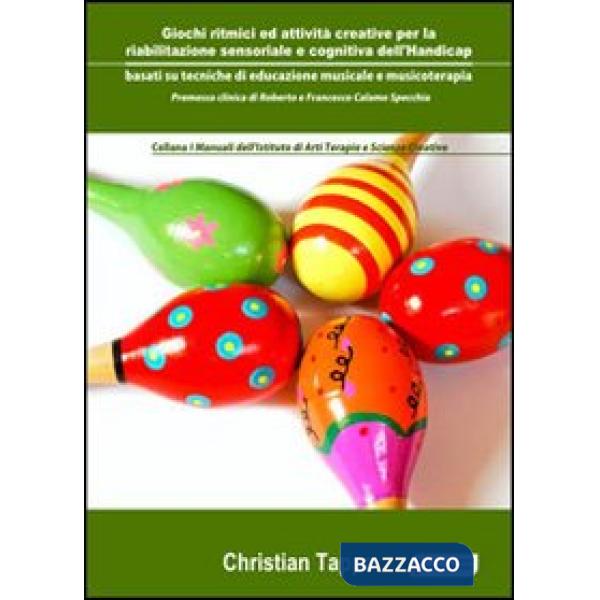 Giochi ritmici e attività creative per la riabilitazione sensoriale e cognitiva dell'handicap