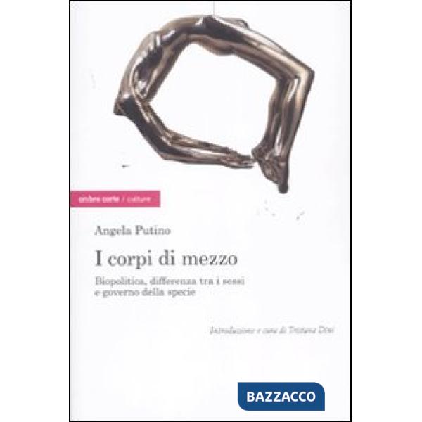 Corpi di mezzo. Biopolitica, differenza tra i sessi e governo della specie (I)