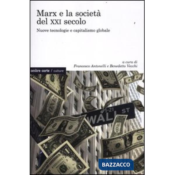 Marx e la società del XXI secolo. Nuove tecnologie e capitalismo globale