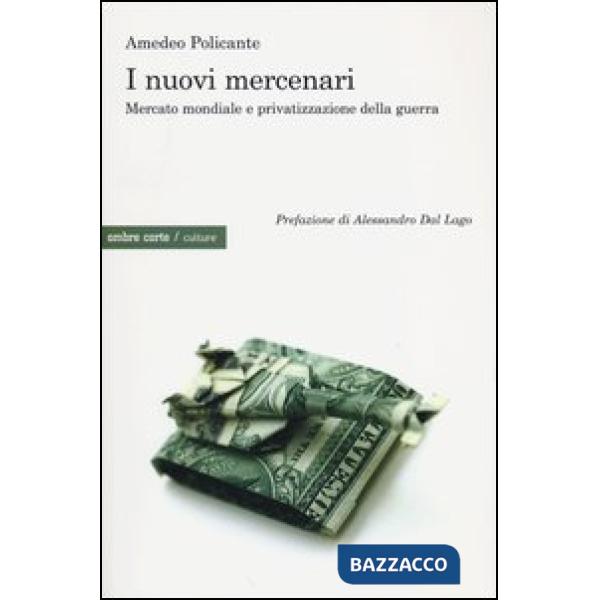 Nuovi mercenari. Mercato mondiale e privatizzazione della guerra (I)