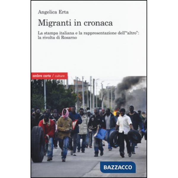 Migranti in cronaca. La stampa italiana e la rappresentazione dell'«altro»