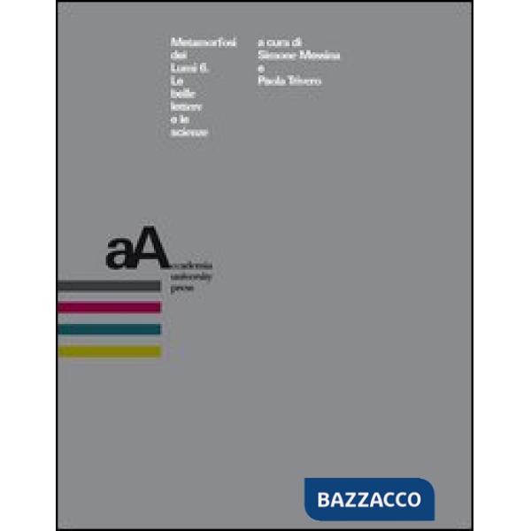 Metamorfosi dei Lumi. Vol. 6: Le belle lettere e le scienze