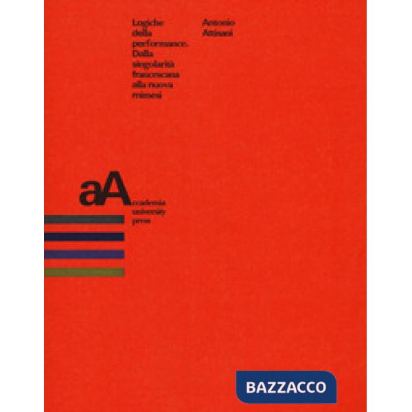 Logiche della performance. Dalla singolarità francescana alla nuova mimesi