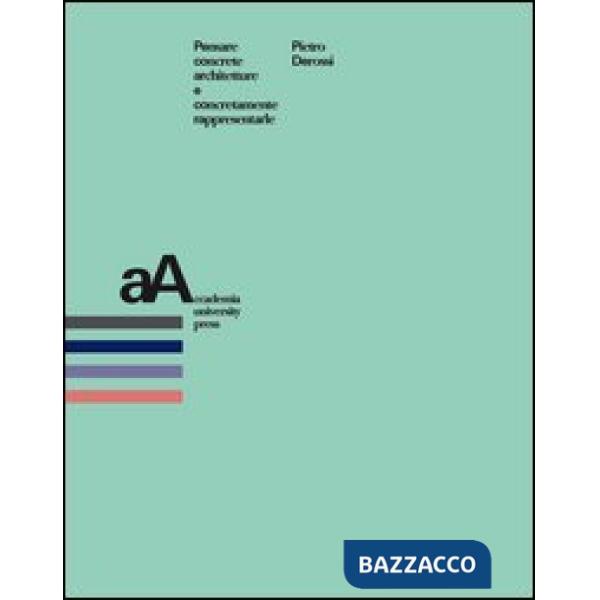 Pensare concrete architetture e concretamente rappresentarle