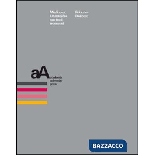 Medioevo. Un sussidio per temi e concetti