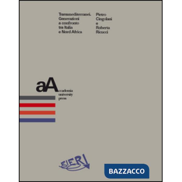 Transmediterranei. Generazioni a confronto tra Italia e Nord Africa