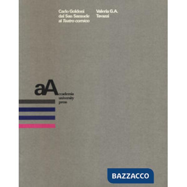 Carlo Goldoni dal San Samuele al teatro comico